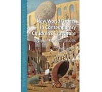 New World Orders in Contemporary Children's Literature - [Version Originale] Clare Bradford, Robyn Mccallum, Kerry Mallan, John Stephens (Auteur)