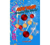 New Year Around The World: Explore Traditions, Fun Facts, and Colorful Celebrations from Different Countries