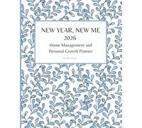 New Year, New Me Planner: Home Management, Self Growth and Budget Planner, Daily Cleaning Checklists, Weekly Meal Planning and Habit Tracker with Calendar