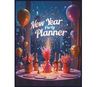 New Year Party Planner: Your Complete Organizer for Planning the Perfect Celebration