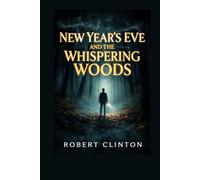 New Year’s Eve and the whispering woods