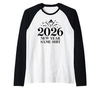 New Year Same Shit Different Year 2026 Happy New Years Eve Manche Raglan