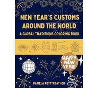 New Year's Customs Around the World: A Global Traditions Coloring Book