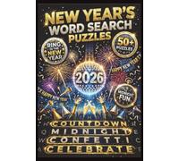 New Year's Eve Word Search Puzzle Book: 50+ Puzzles Celebrating Midnight Countdown, Resolutions, Global Traditions & Fresh Starts: 495 Unique Terms ... Goal Setting & Celebration Enthusiasts