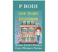 New Years Resolution: Mother Earths Kitchen Cozy Mystery Series