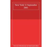 New York 11 Septembre 2001 - [Version Originale] Unknown (Auteur)