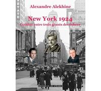 New York 1924 : Combat Entre Trois Géants Des Échecs