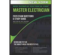 New York 2020 Master Electrician Exam Questions And Study Guide: 400+ Questions For Study On The 2020 National Electrical Code