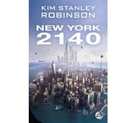 New York 2140 - Kim Stanley Robinson - Bragelonne - broché - Roman