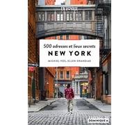 New York - 500 Adresses Et Lieux Secrets