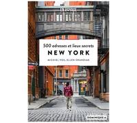 New York - 500 Adresses Et Lieux Secrets