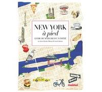 New York à pied Jessie Kanelos Weiner (Auteur), Jacob Lehman (Auteur), Marie Kastner-Uomini (Traduction)