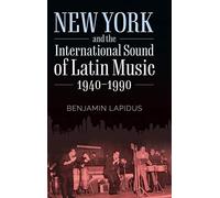 New York And The International Sound Of Latin Music, 1940-1990