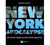 New York Apocalypse: Big Apple comme vous ne l'avez jamais vue