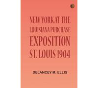 New York at the Louisiana Purchase Exposition St. Louis 1904