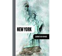 New York Carnet de Voyage: Journal de Bord Cahier de Notes à Écrire, Remplir - 52 Citations Voyages Célèbres, Agenda Quotidien Organiseur Planning - ... pour l'écriture Vacanciers Voyageurs