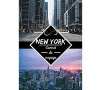 New York carnet de voyage: Journal de bord | Carnet de voyage à New York | Écrire ses souvenirs | Raconter vos aventures avec des photos | Check list pour le départ | Format 7x10 pouces |