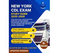 New York CDL Exam Study Guide 2025-2026: Study with 3 Full-Length Practice Questions, Detailed Answer Explanations, and Success Strategies to Ace your New York Commercial Driver's License Exam
