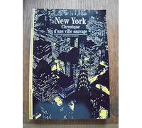 New York : Chronique d'une ville sauvage