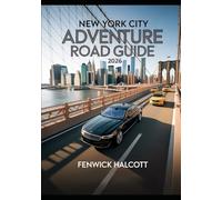 NEW YORK CITY ADVENTURE ROAD GUIDE 2026: A Cartographic Companion for Urban Drivers, Couriers, and City Adventurers