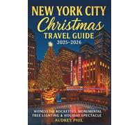 New York City Christmas Travel Guide 2025-2026: Witness the Rockettes, Monumental Tree Lighting & Holiday Spectacle