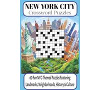 New York City Crossword Puzzle Book: 60 Fun NYC-Themed Puzzles on NYC Neighborhoods, Landmarks, Movies, Culture & Food | Brain-Boosting Word Games for ... Seniors | 120 pages , 6x9 inch Large Print