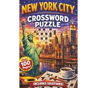 New York City Crossword Puzzle Book: Over 100 Pages of Puzzles with Solutions! Enjoy the Big Apple Like Never Before! Great Travel Gift, Free Time, and Relaxing!