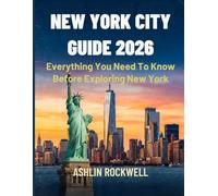 NEW YORK CITY GUIDE 2026: Everything You Need To Know Before Exploring New York City