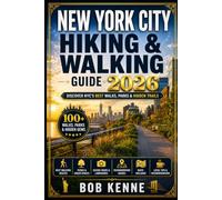 New York City Hiking & Walking Guide 2026: The Complete NYC Trail Guide with Best Hikes, Green Spaces, Scenic Views, Local Routes, and Adventure Planning