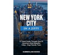 NEW YORK CITY IN A JIFFY: A TRAVEL GUIDE THROUGH ONE OF AMERICA’S MOST BEAUTIFUL CITIES - DOG-FRIENDLY TOWN.