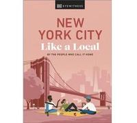 New York City Like a Local - DK Travel - Dorling Kindersley Ltd - Livre en Anglais - Hardback DK TravelDK Travel (Auteur)