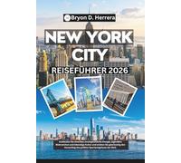 New York City Reiseführer 2026: Entdecken Sie Amerikas unvergleichliche Energie, legendäre Wahrzeichen und lebendige Kultur, während Sie den Herzschlag des weltweiten Sportereignisses erleben.