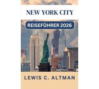 NEW YORK CITY REISEFÜHRER 2026: Entdecken Sie Viertel, Sehenswürdigkeiten, Parks und Erlebnisse, die das Stadtzentrum unvergesslich machen