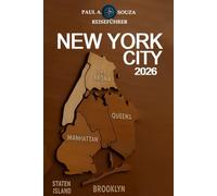 NEW YORK CITY REISEFÜHRER 2026: Von preisgünstigen Abenteuern bis hin zu luxuriösen Reisen: New Yorker Reiserouten für jeden Reisenden