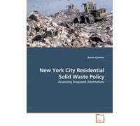 New York City Residential Solid Waste Policy: Assessing Proposed Alternatives