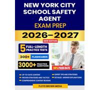 New York City School Safety Agent Exam Prep 2026-2027: Proven Test-Taking Strategies, 5 Full-Length Practice Tests and In-Depth Answer Explanations for the NYC Civil Service Exam | 300+ Flashcards
