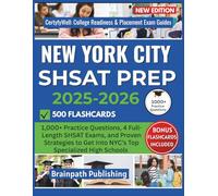 NEW YORK CITY SHSAT PREP 2025-2026: 1,000+ Practice Questions, 4 Full-Length SHSAT Exams, and Proven Strategies to Get Into NYC’s Top Specialized High Schools