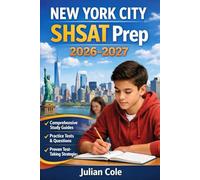 New York City SHSAT Prep 2026-2027: Full-Length Practice Tests, Math & ELA Review, and Proven Strategies to Get into NYC Specialized High Schools