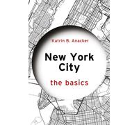 New York City The Basics - Katrin B. Anacker - Routledge - ebook (ePub) - Livre