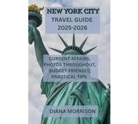 NEW YORK CITY TRAVEL GUIDE 2025-2026: "Main Attractions, Secret Treasures & Travel Advice for Every Season"