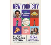 New York City Travel Guide 2026/2027: Explore Manhattan, Brooklyn, Queens, the Bronx and Staten Island with Itineraries, Restaurant Tips, Subway, Budget Planning and Hidden Neighborhood Gems
