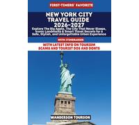 NEW YORK CITY TRAVEL GUIDE 2026-2027: Explore The Big Apple, The City That Never Sleeps, Iconic Landmarks & Smart Travel Secrets for a Safe, Stylish, and Unforgettable Urban Experience