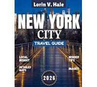New York City Travel Guide 2026: 250 Years of Dreams, 90 Minutes of Glory: Your Ultimate NYC Travel Guide to History, Soccer & Skyline Magic in 2026