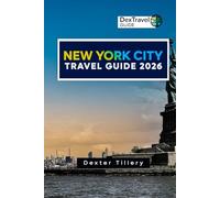 New York City Travel Guide 2026: Discover Hidden Spots, Iconic Landmarks, and Essential NYC Experiences for Every Traveler
