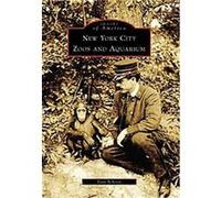 New York City Zoos And Aquarium, Images of America Series Joan Scheier (Auteur)