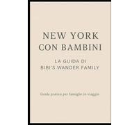 NEW YORK CON BAMBINI: LA GUIDA DI BIBI'S WANDER FAMILY