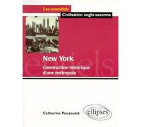 New York - Construction historique d'une métropole - Catherine Pouzoulet - Ellipses - broché - Livre
