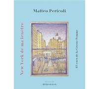 New York de ma fenêtre 63 vues de la Grosse Pomme - Matteo Pericoli - Herodios - broché - Récit