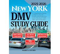 New York Dmv Study Guide 2025-2026: A comprehensive Manual to Help you Pass the Written and Driving Tests, Rules of the Road, Traffic Signs, and Driving Safety