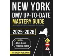 New York DMV UptoDate Mastery Guide Ace Your Exam 10 Full Practice Tests with Detailed Explanations amp Expert Tips 200 QampAs - AutoAdept Publishing - Am AutoAdept PublishingAutoAdept Publishing (Aut